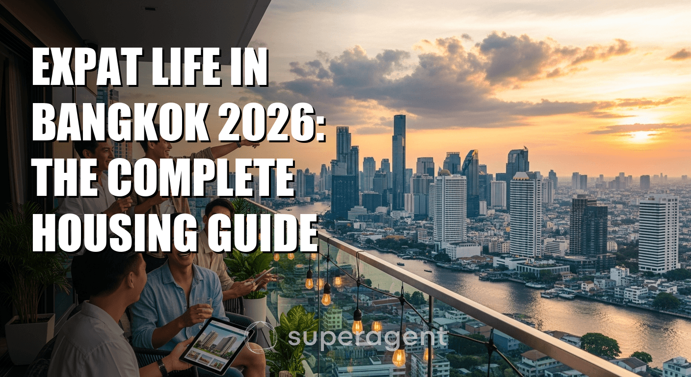 Expat Life in Bangkok 2026: The Complete Housing Guide