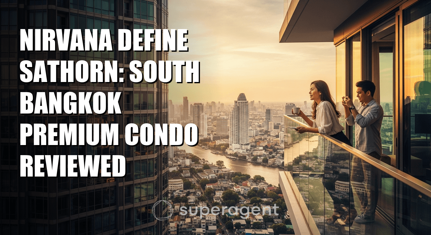Nirvana Define Sathorn: South Bangkok Premium Condo Reviewed