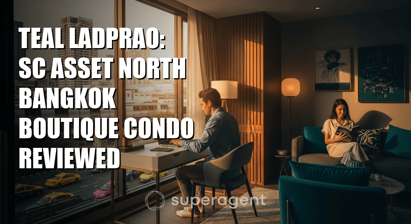 Teal Ladprao: SC Asset North Bangkok Boutique Condo Reviewed