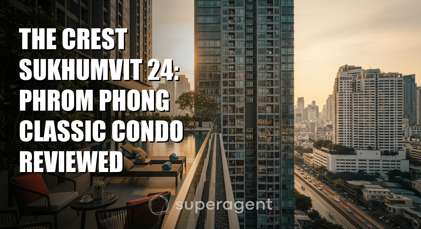 The Crest Sukhumvit 24: Phrom Phong Classic Condo Reviewed