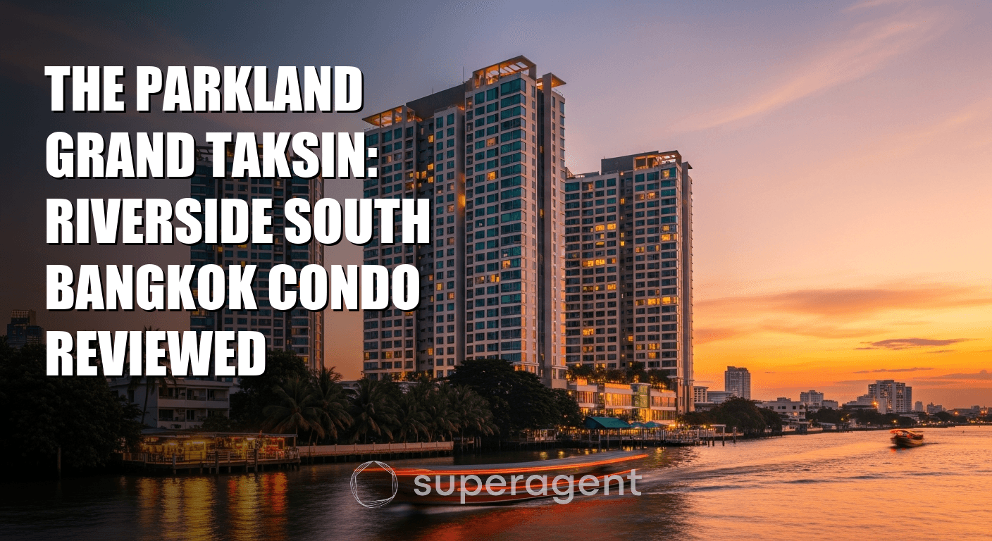 The Parkland Grand Taksin: Riverside South Bangkok Condo Reviewed