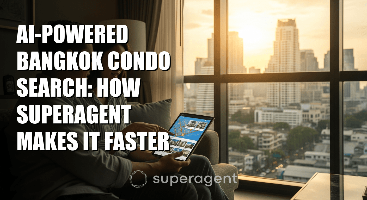 AI-Powered Bangkok Condo Search: How Superagent Makes It Faster