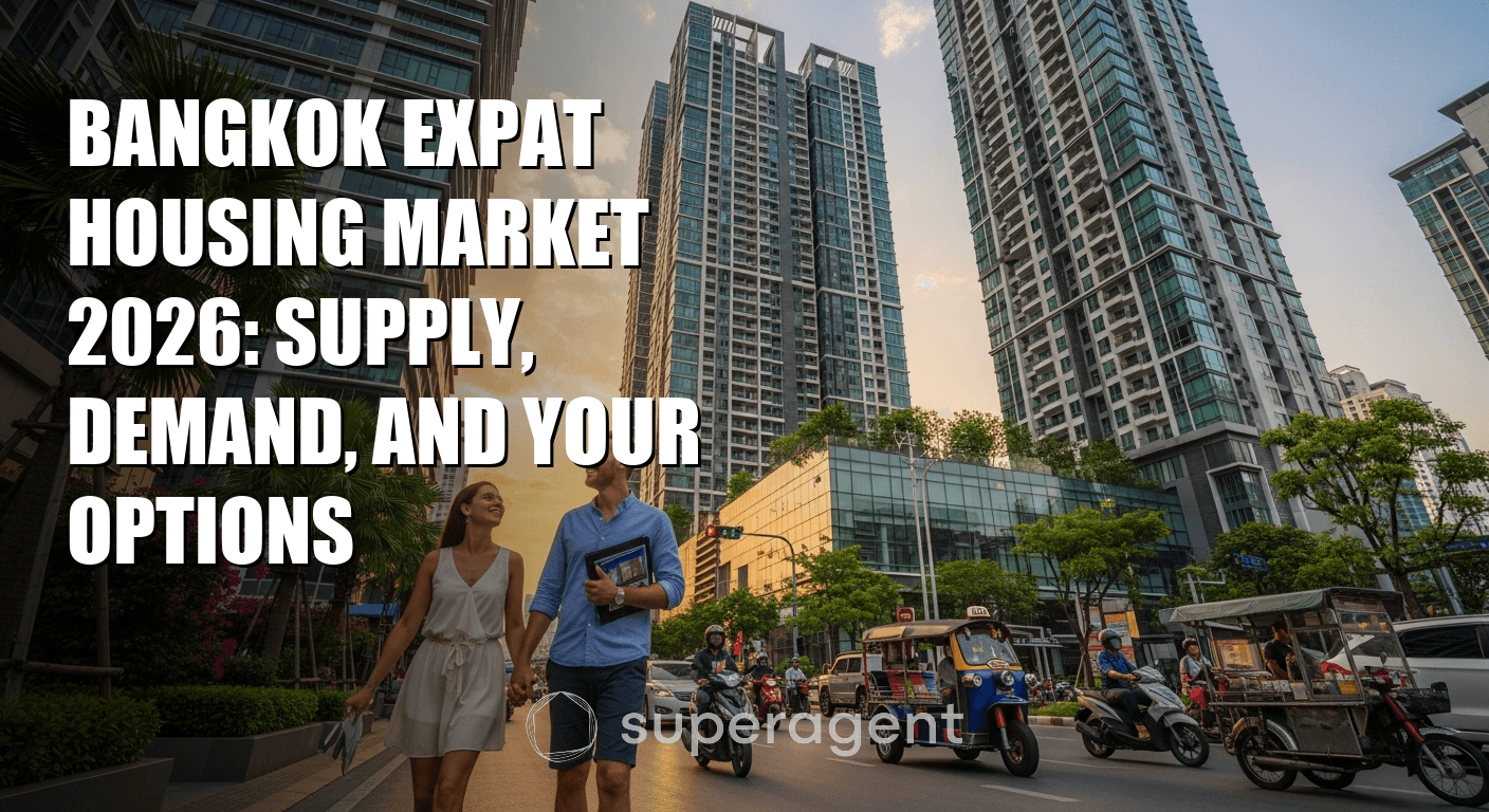 Bangkok Expat Housing Market 2026: Supply, Demand, and Your Options