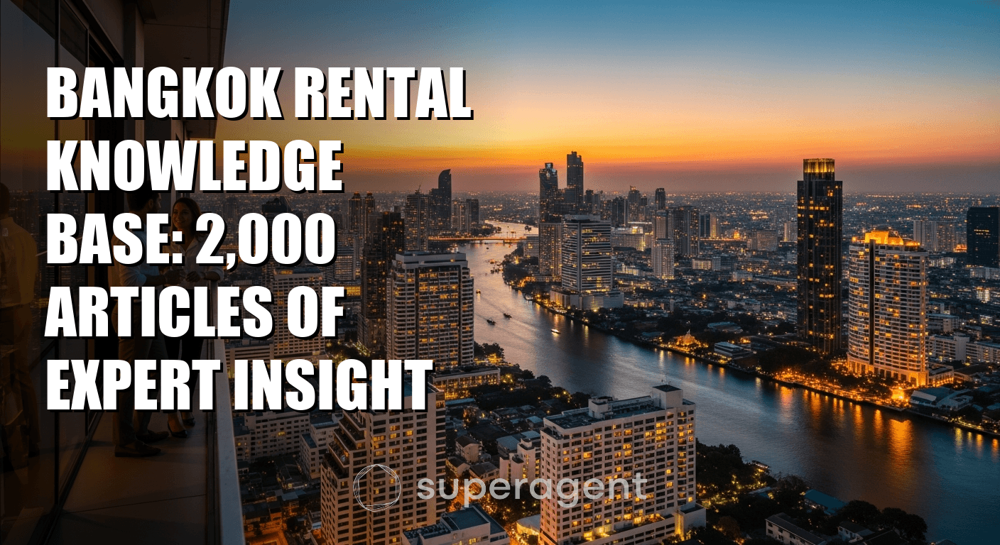 Bangkok Rental Knowledge Base: 2,000 Articles of Expert Insight