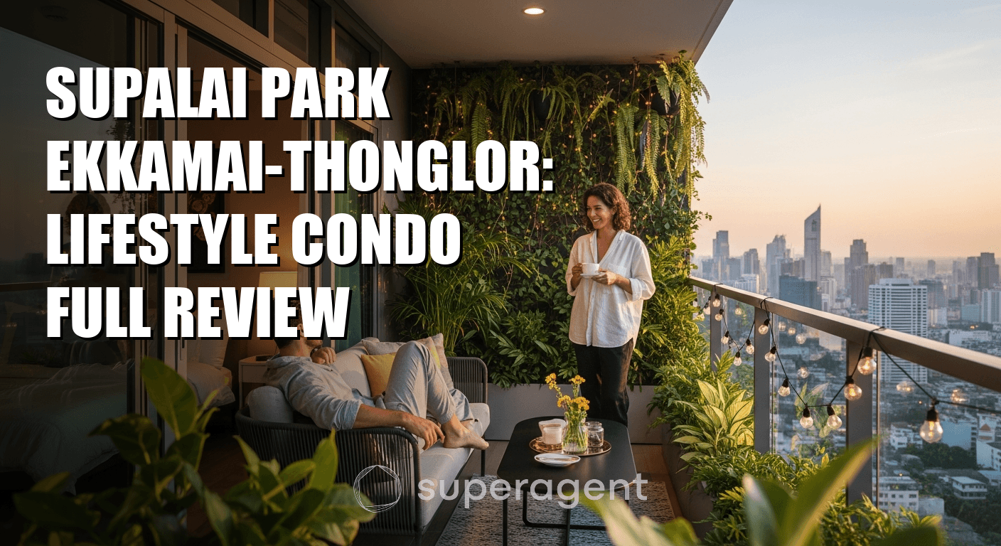 Supalai Park Ekkamai-Thonglor: Lifestyle Condo Full Review