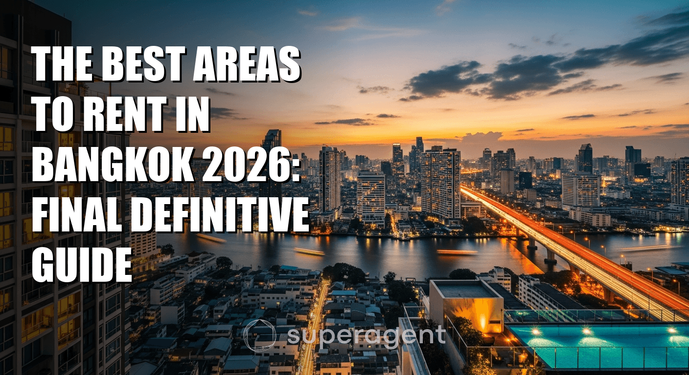 The Best Areas to Rent in Bangkok 2026: Final Definitive Guide