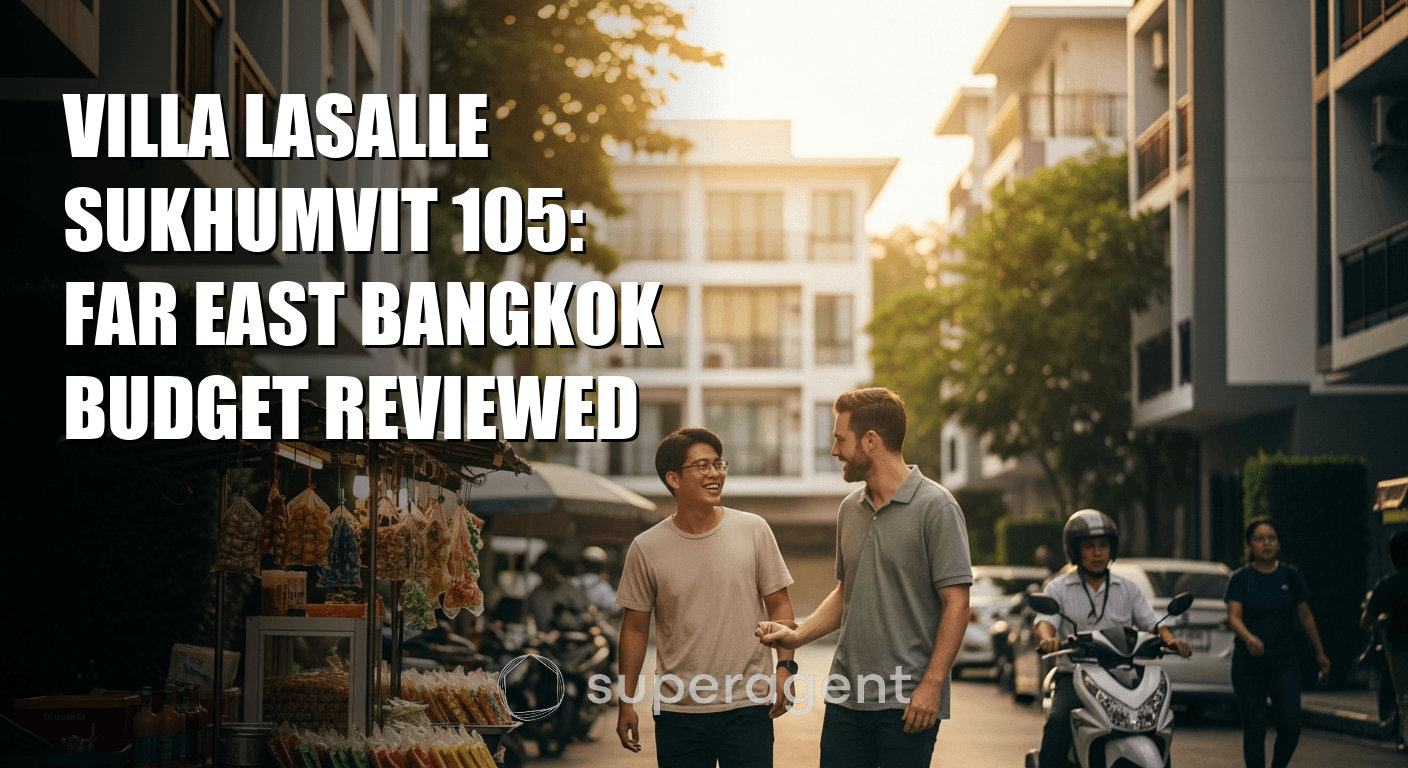 Villa Lasalle Sukhumvit 105: Far East Bangkok Budget Reviewed