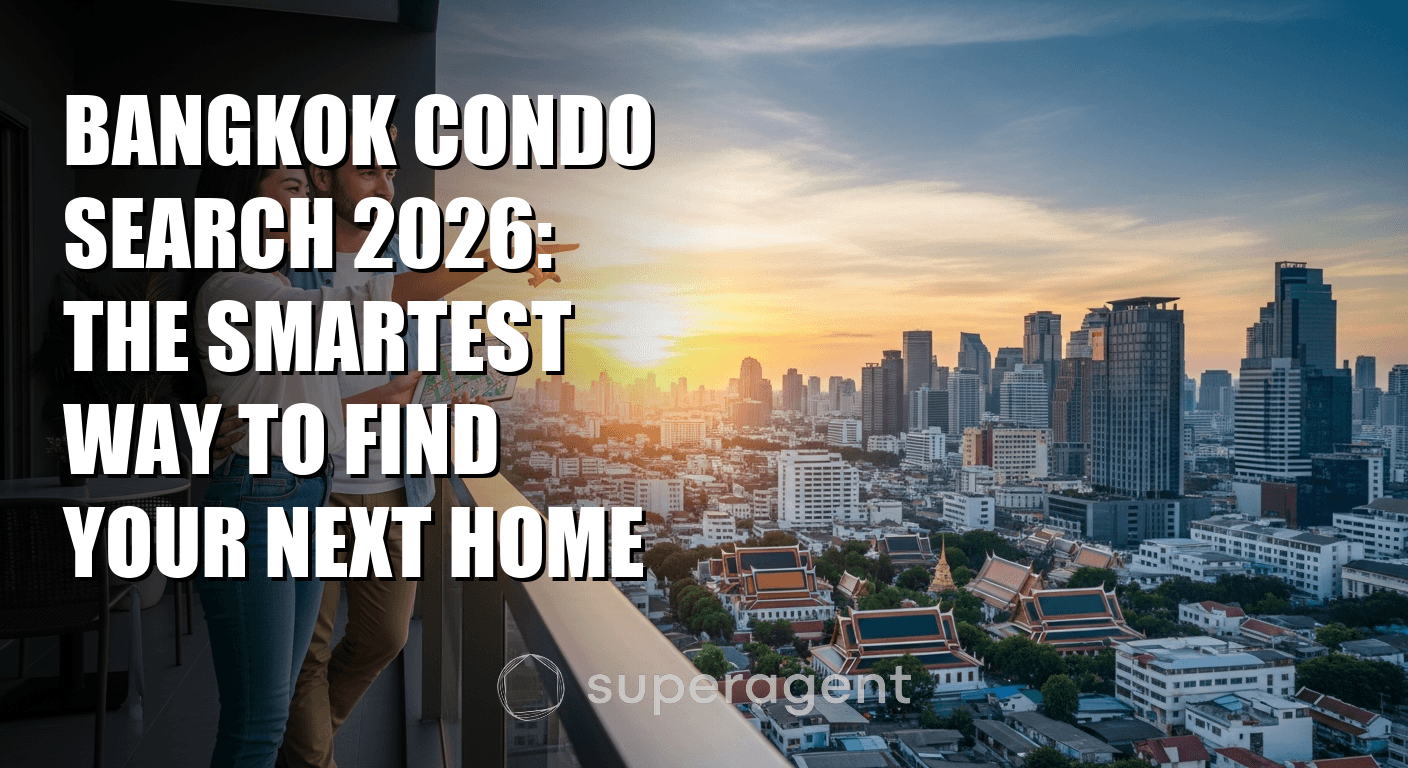 Bangkok Condo Search 2026: The Smartest Way to Find Your Next Home
