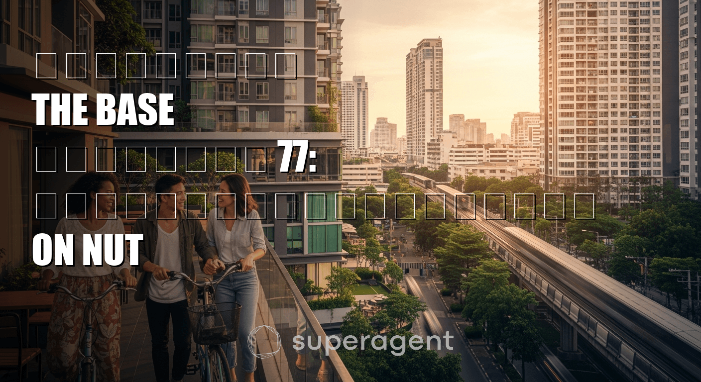 รีวิวเช่า The Base สุขุมวิท 77: คอนโดขายดีที่สุดของ On Nut
