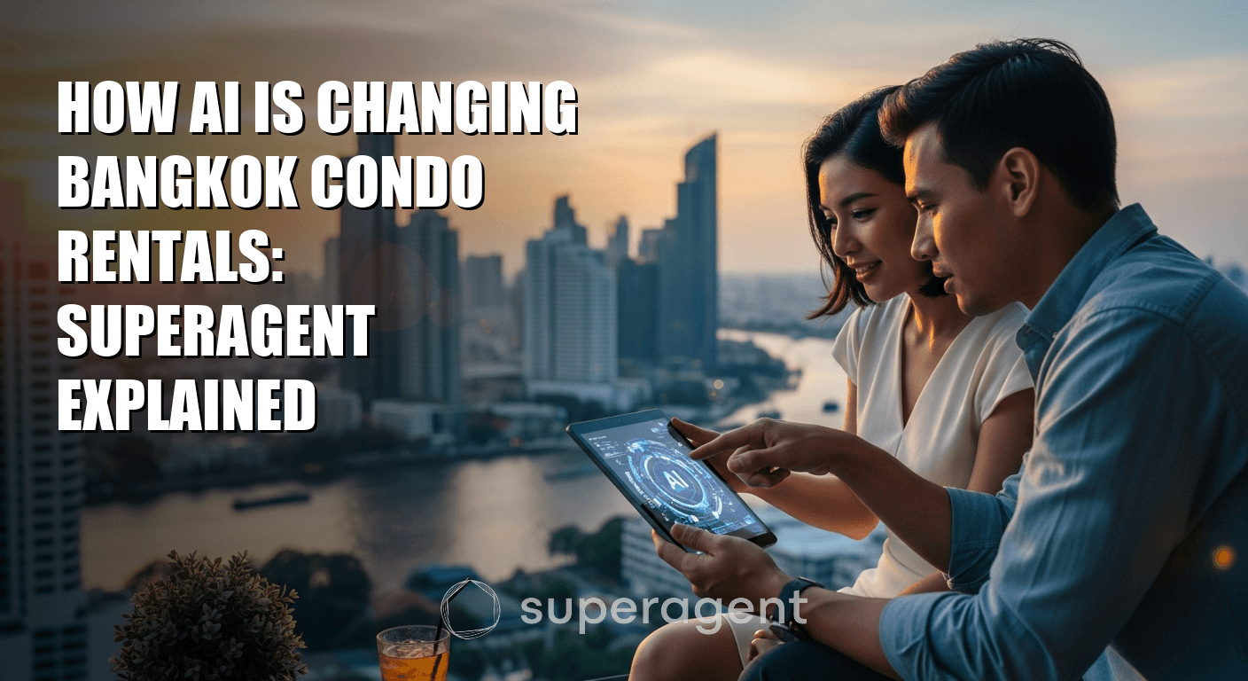 How AI Is Changing Bangkok Condo Rentals: Superagent Explained