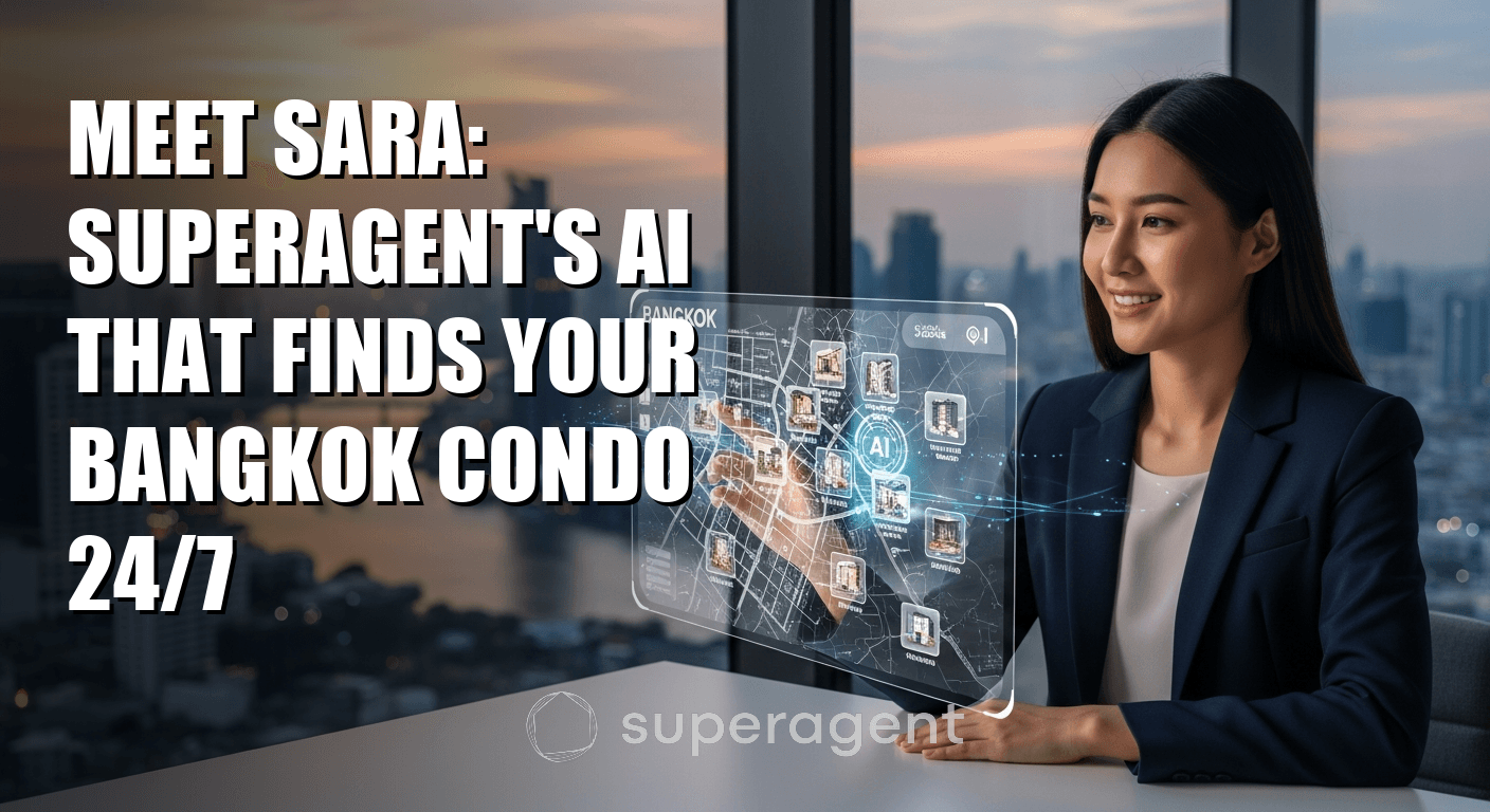 Meet Sara: Superagent's AI That Finds Your Bangkok Condo 24/7