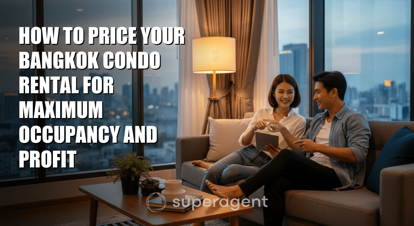 How to Price Your Bangkok Condo Rental for Maximum Occupancy and Profit