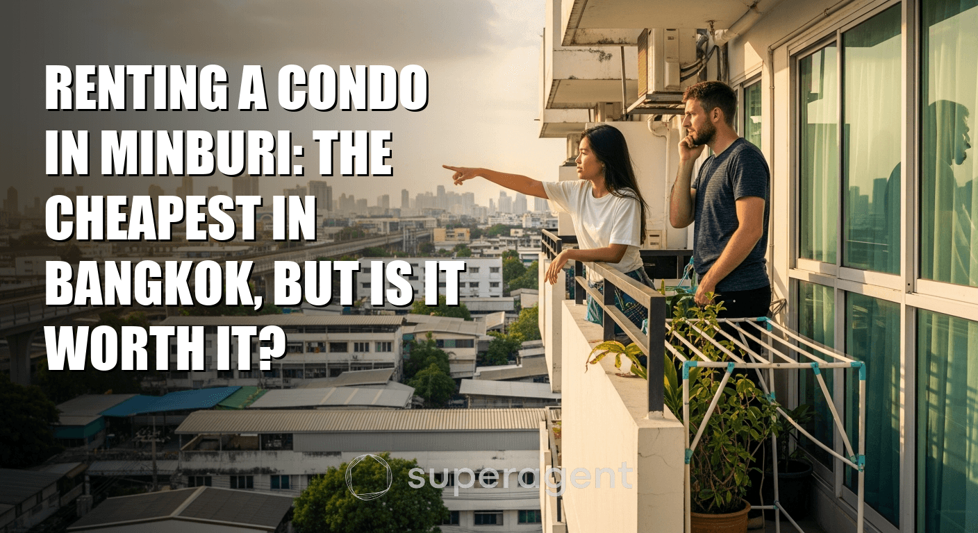 Renting a Condo in Minburi: The Cheapest in Bangkok, But Is It Worth It?