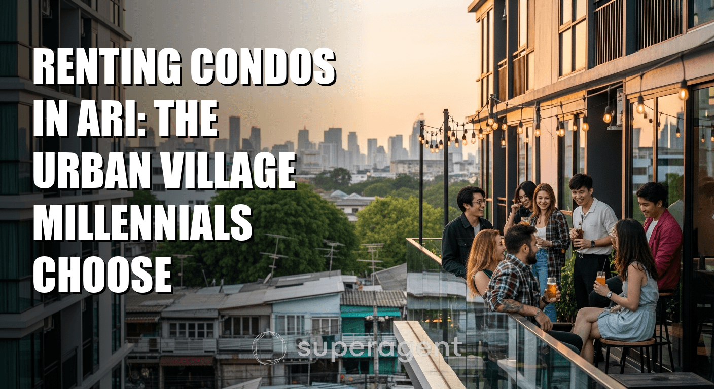 Renting Condos in Ari: The Urban Village Millennials Choose