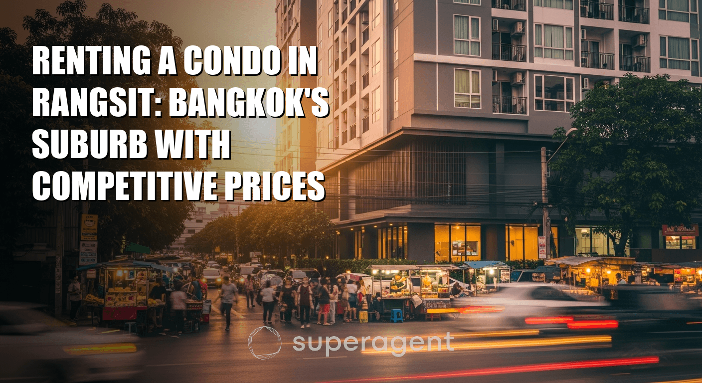 เช่าคอนโดรังสิต: ชานเมืองกรุงเทพที่ราคายังน่าจับตา