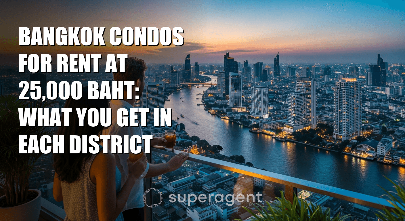 Bangkok Condos for Rent at 25,000 Baht: What You Get in Each District