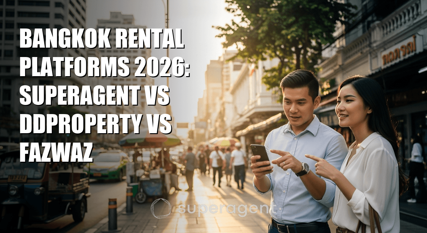 Bangkok Rental Platforms 2026: Superagent vs DDProperty vs FazWaz