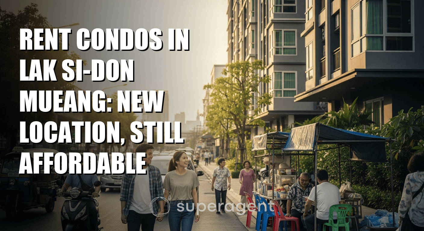Rent Condos in Lak Si-Don Mueang: New Location, Still Affordable