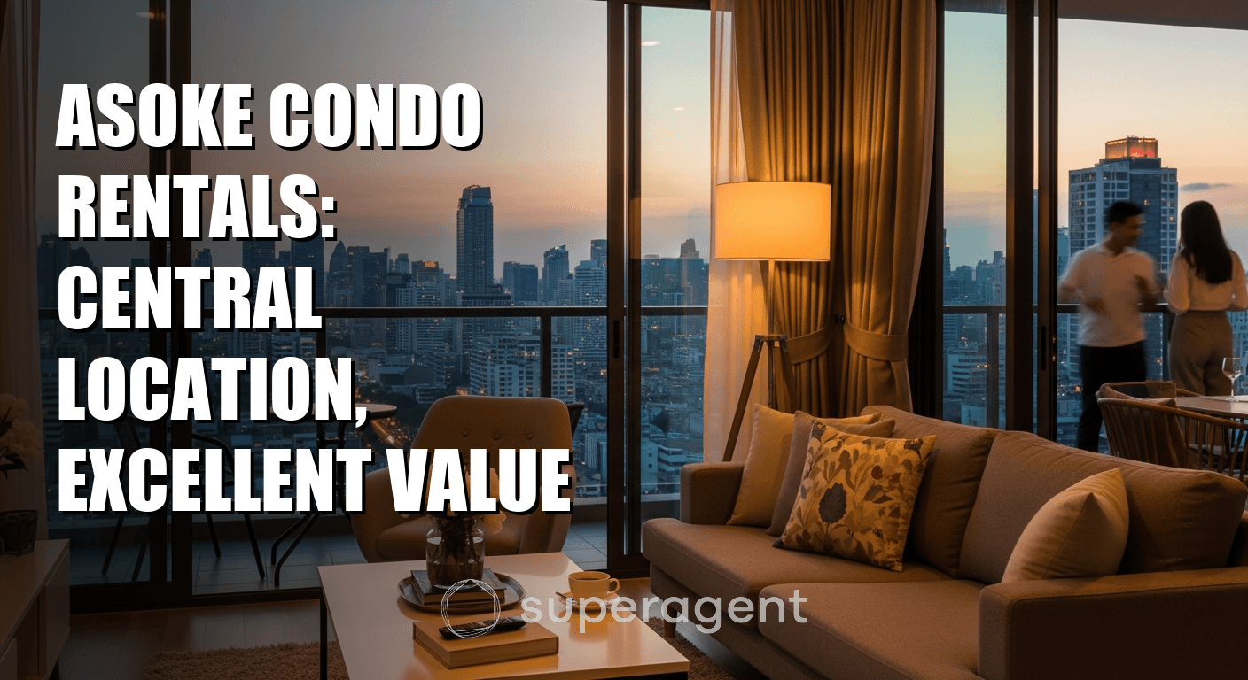 Asoke Condo Rentals: Central Location, Excellent Value