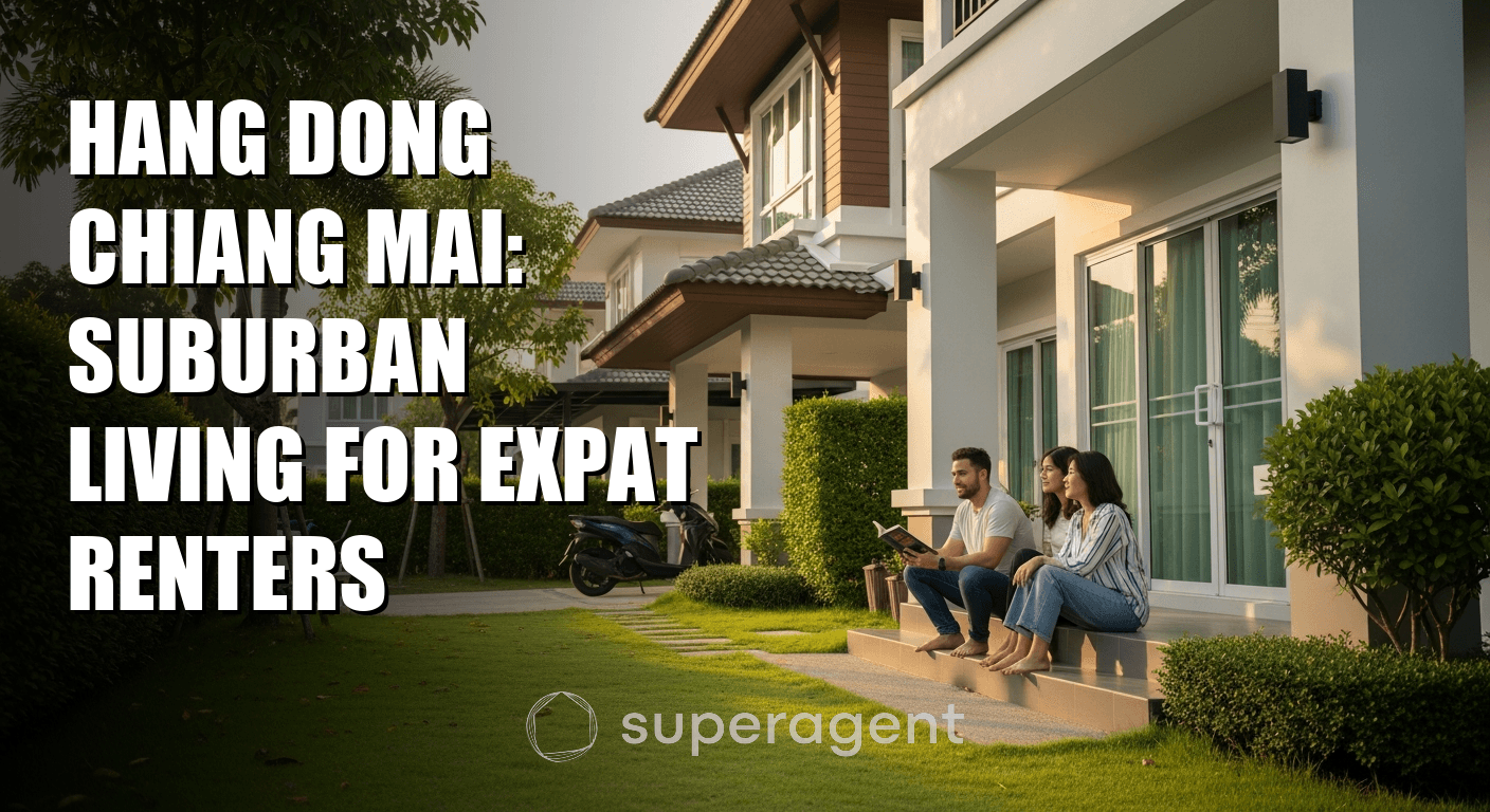 Hang Dong Chiang Mai: Suburban Living for Expat Renters