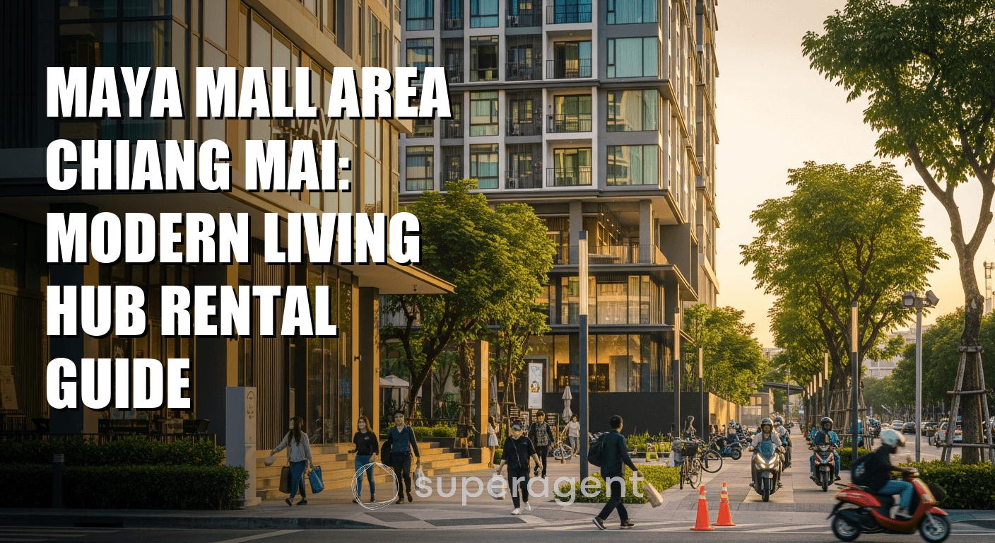Maya Mall Area Chiang Mai: Modern Living Hub Rental Guide