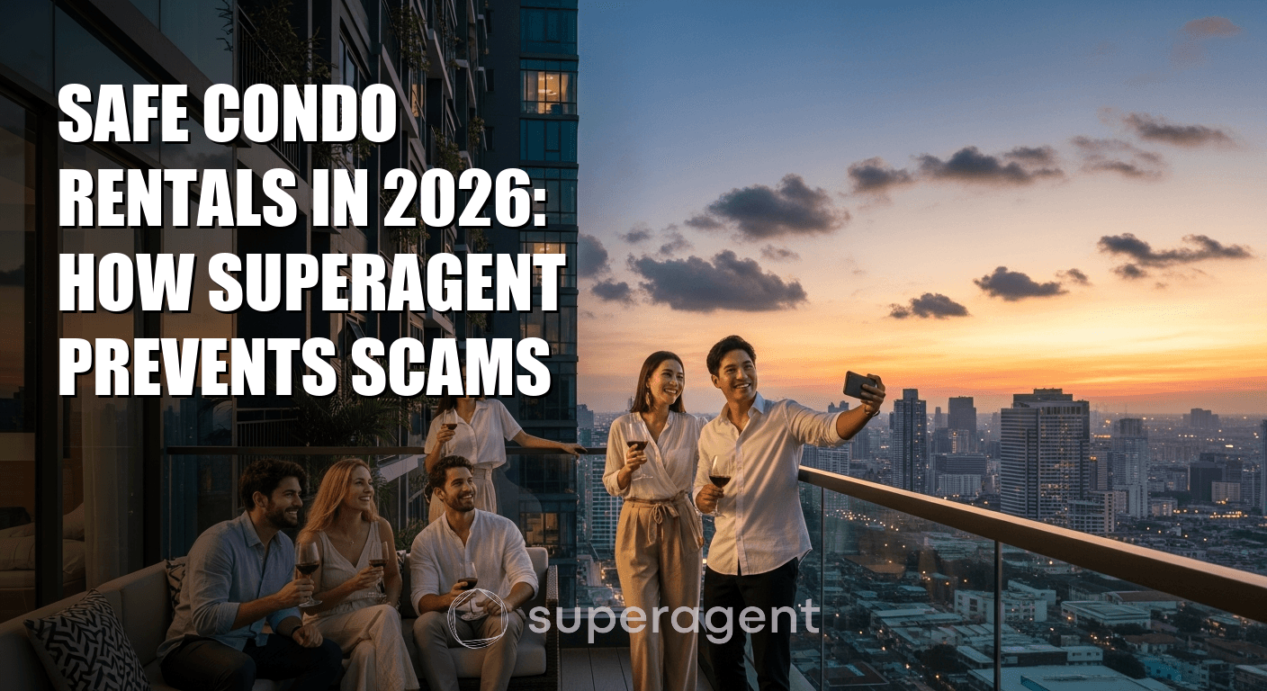 เช่าคอนโดปลอดภัยในปี 2026: Superagent ป้องกันการโกงอย่างไร
