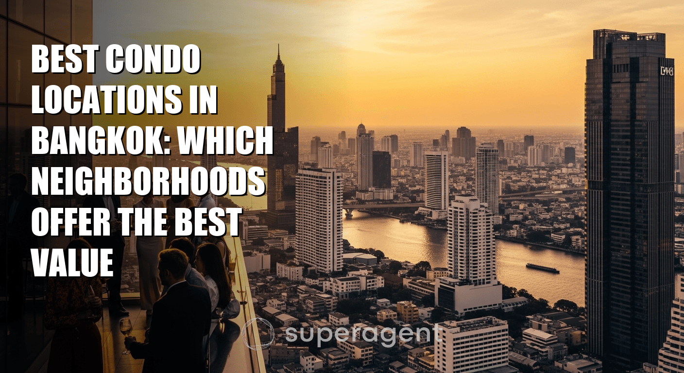 Best Condo Locations in Bangkok: Which Neighborhoods Offer the Best Value