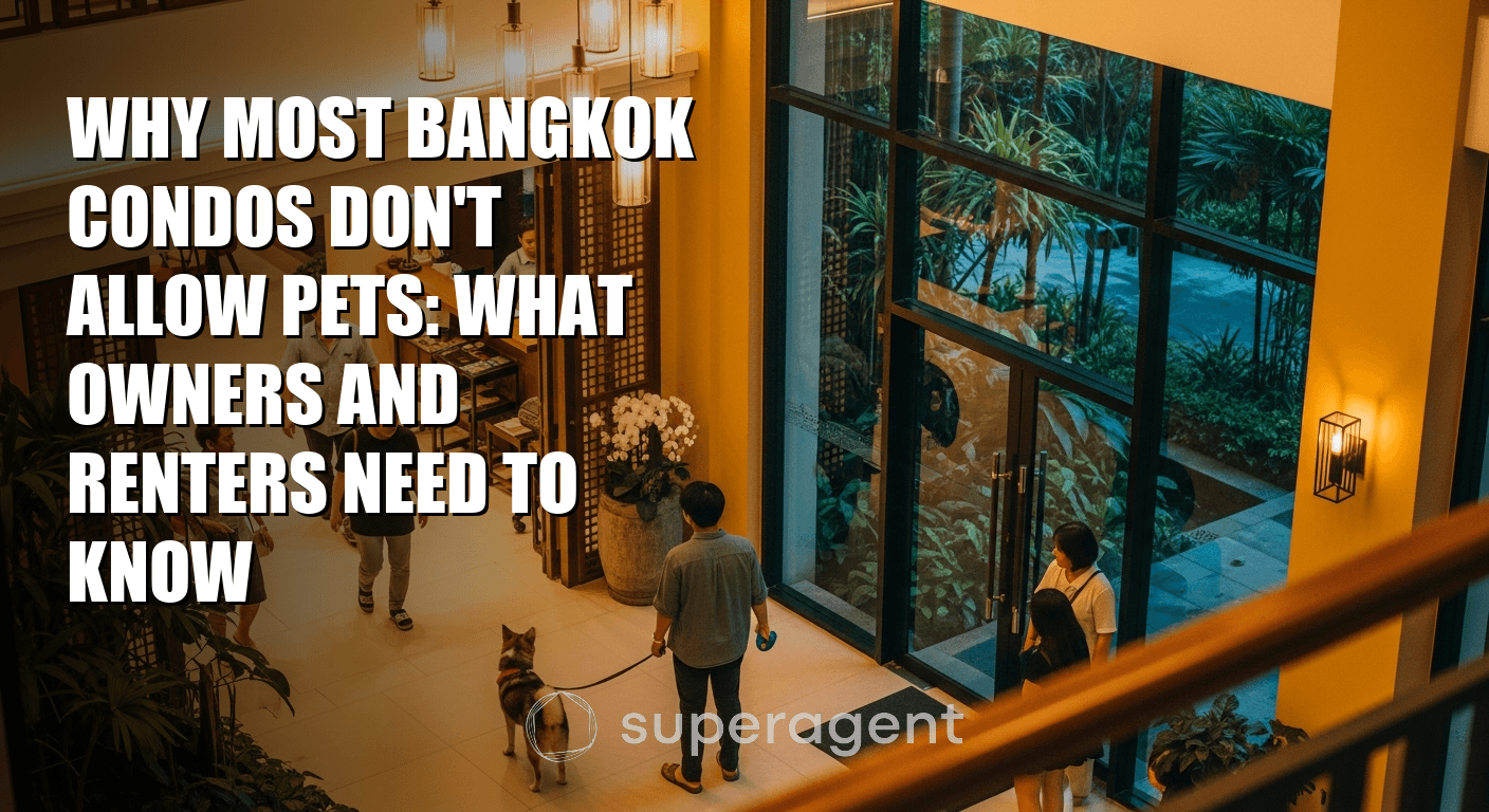 Why Most Bangkok Condos Don't Allow Pets: What Owners and Renters Need to Know
