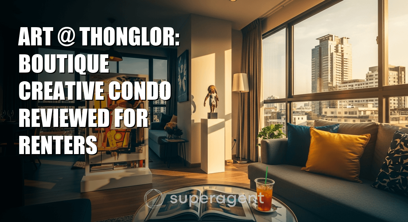 Art @ Thonglor: คอนโดบูติกสร้างสรรค์ที่ได้รับการวิจารณ์สำหรับผู้เช่า