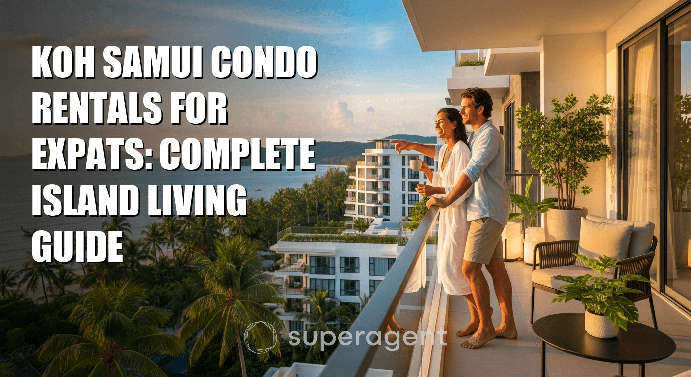 Koh Samui Condo Rentals for Expats: Complete Island Living Guide