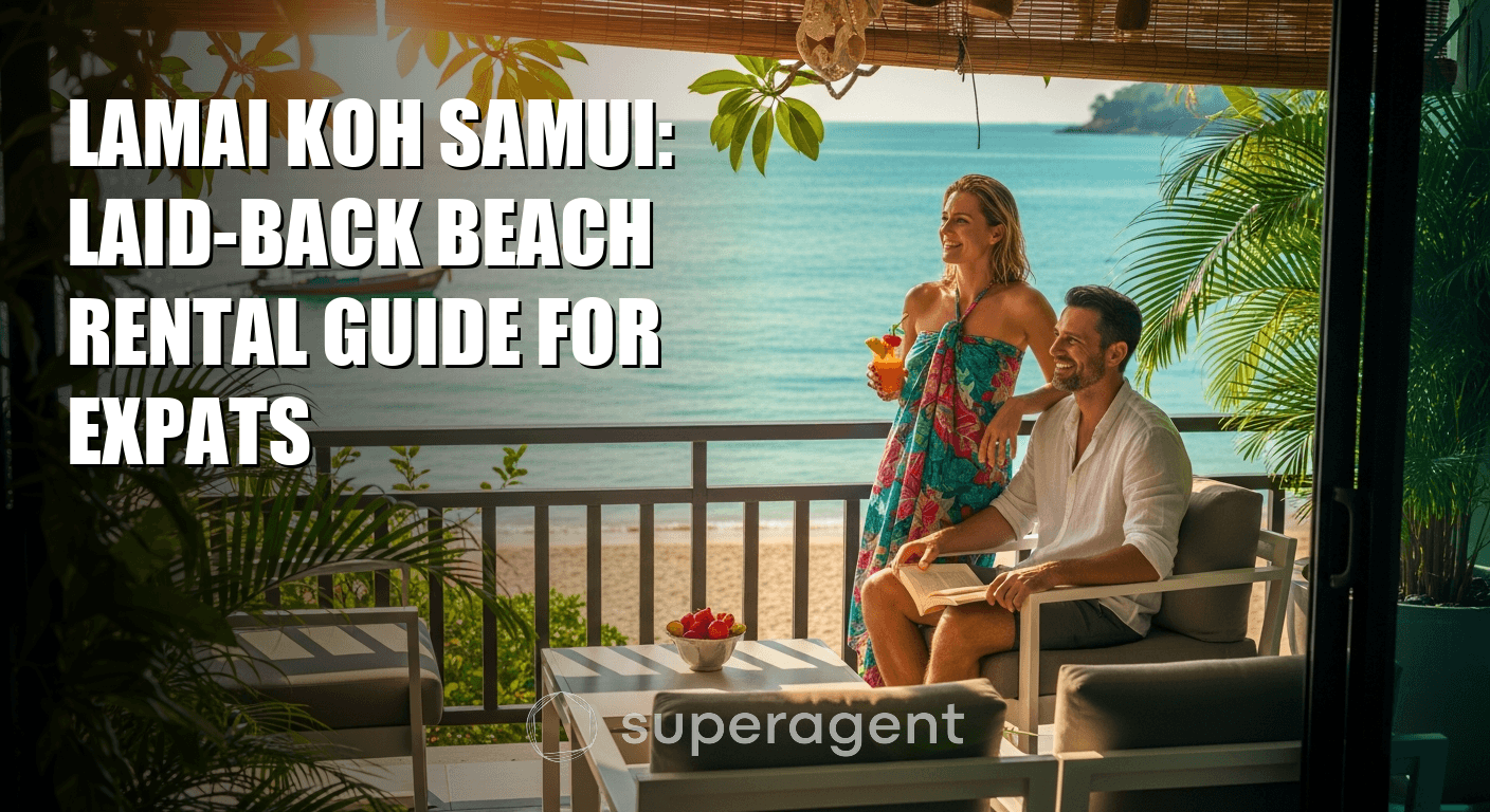 Lamai Koh Samui: Laid-Back Beach Rental Guide for Expats