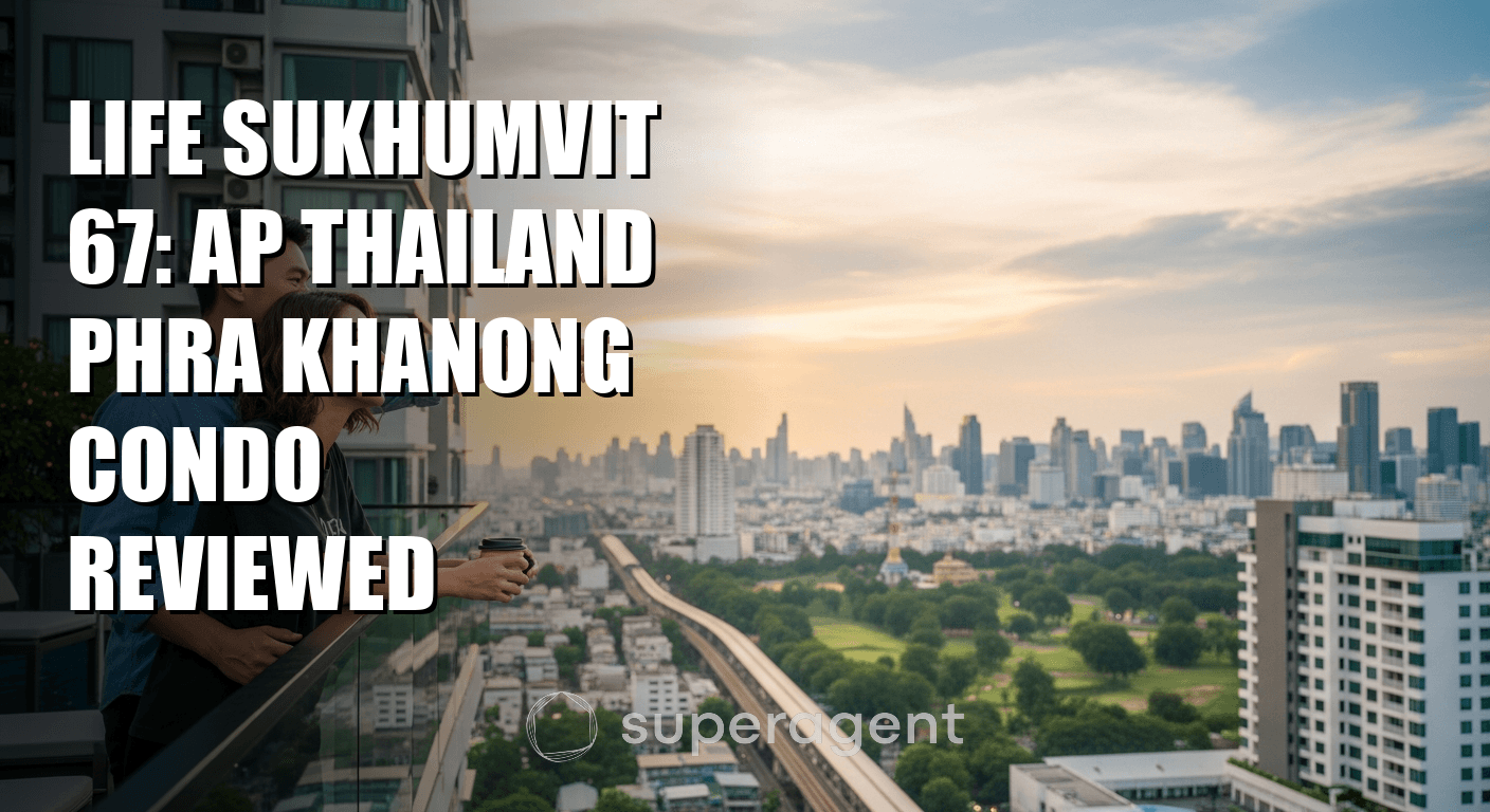 Life Sukhumvit 67: AP Thailand Phra Khanong Condo Reviewed
