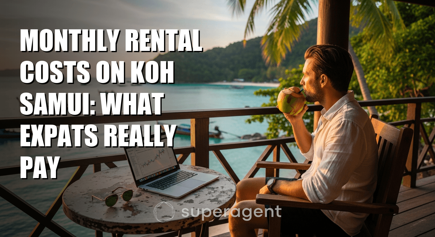 Monthly Rental Costs on Koh Samui: What Expats Really Pay