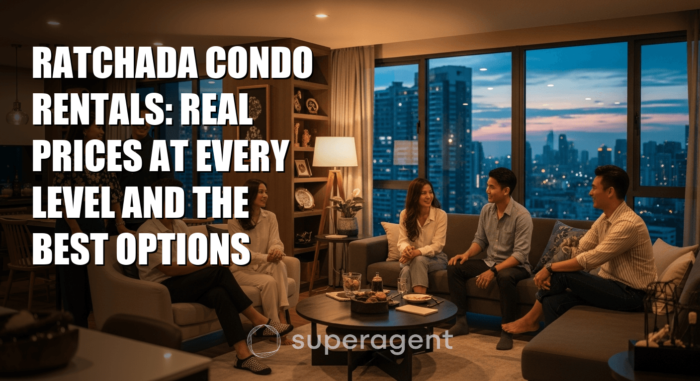 Ratchada Condo Rentals: Real Prices at Every Level and the Best Options