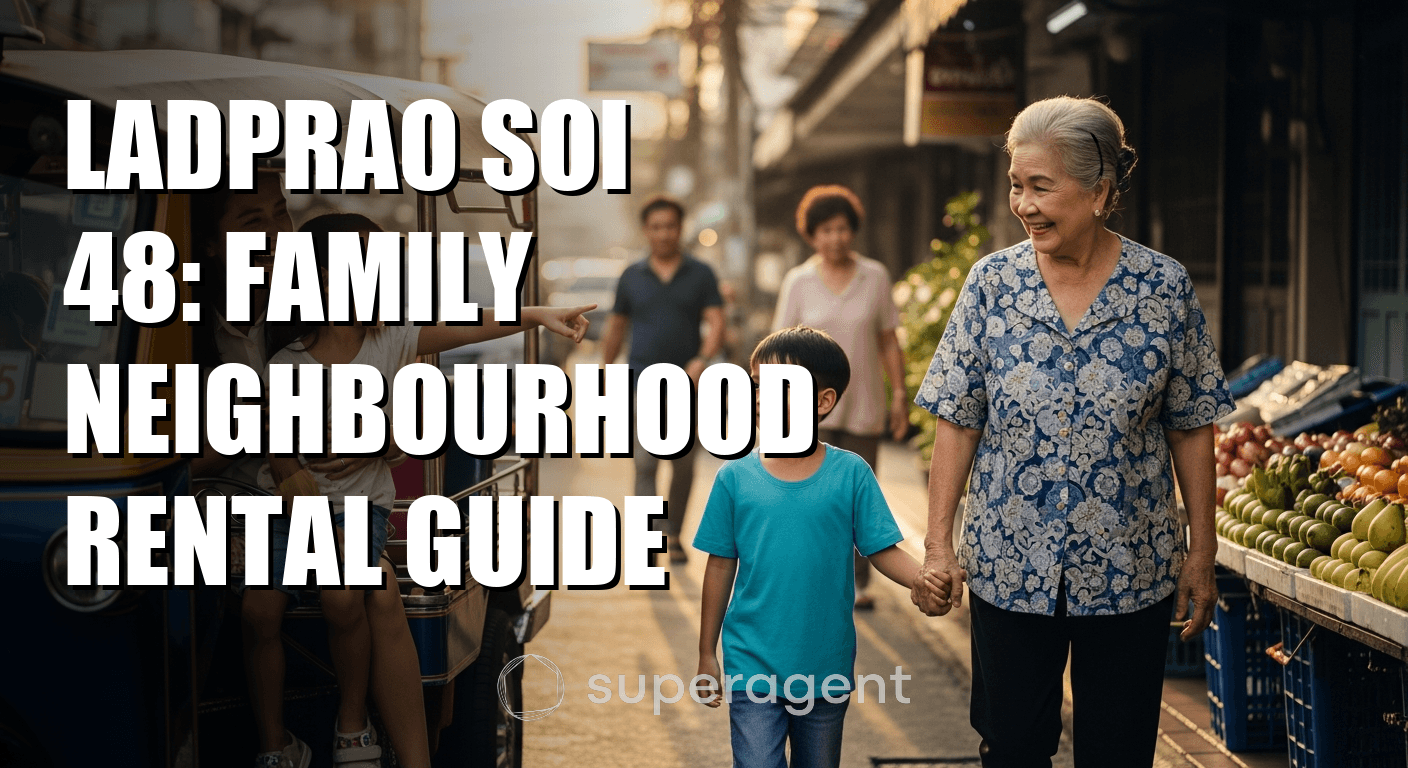 Ladprao Soi 48: Family Neighbourhood Rental Guide