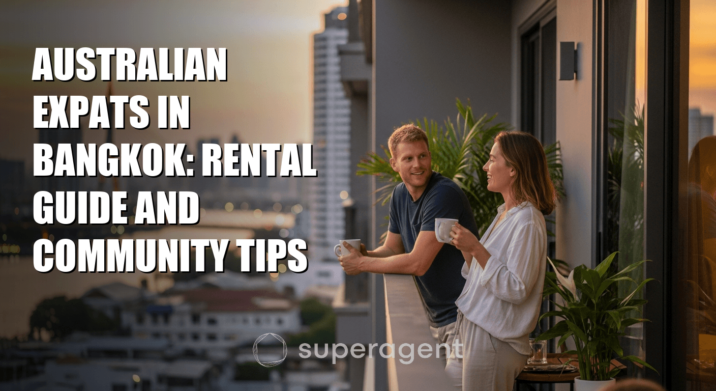 Australian Expats in Bangkok: Rental Guide and Community Tips