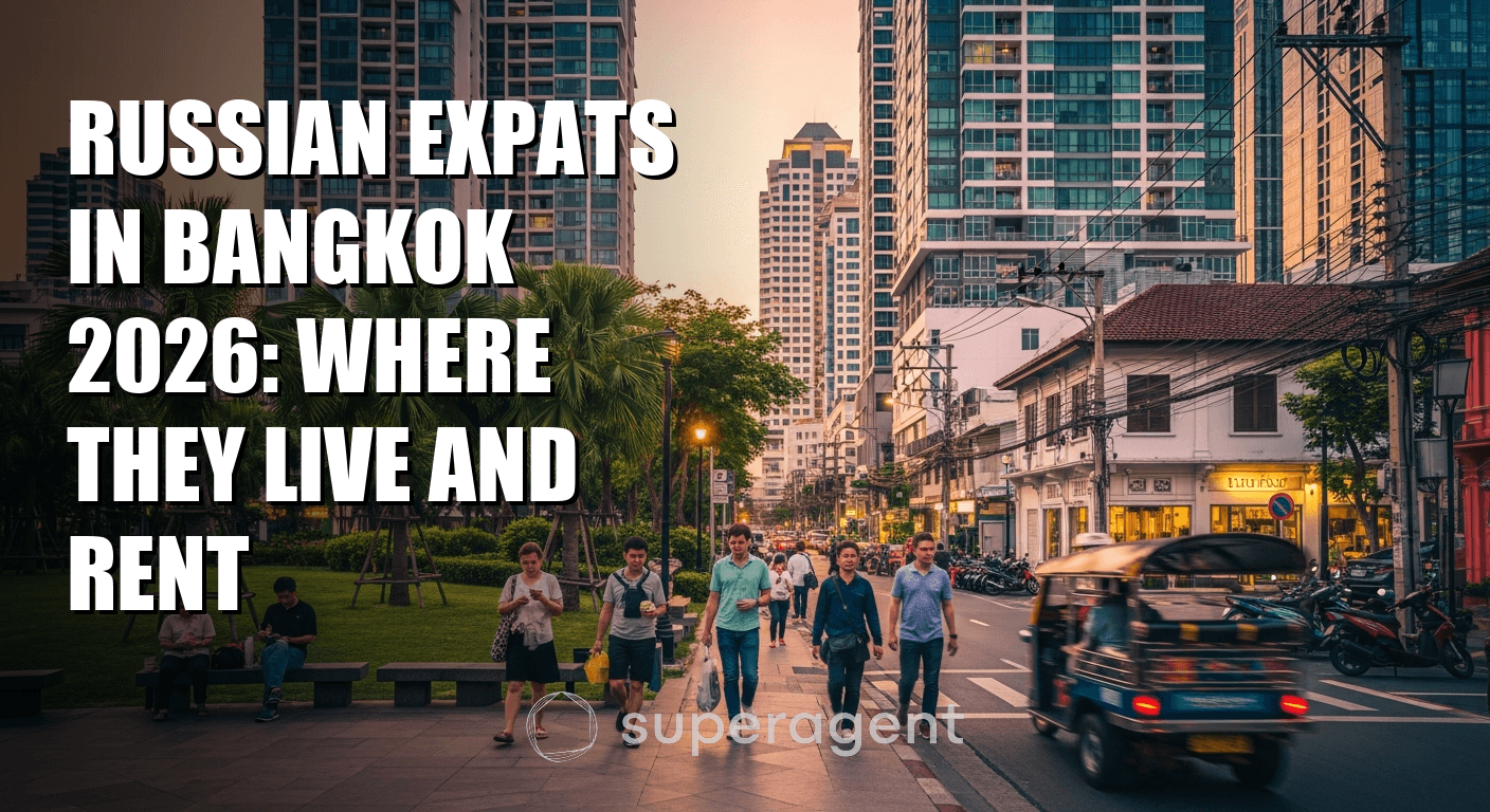 Russian Expats in Bangkok 2026: Where They Live and Rent