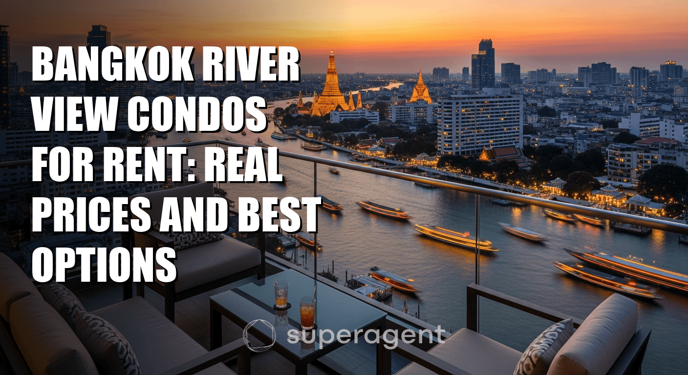 Bangkok River View Condos for Rent: Real Prices and Best Options