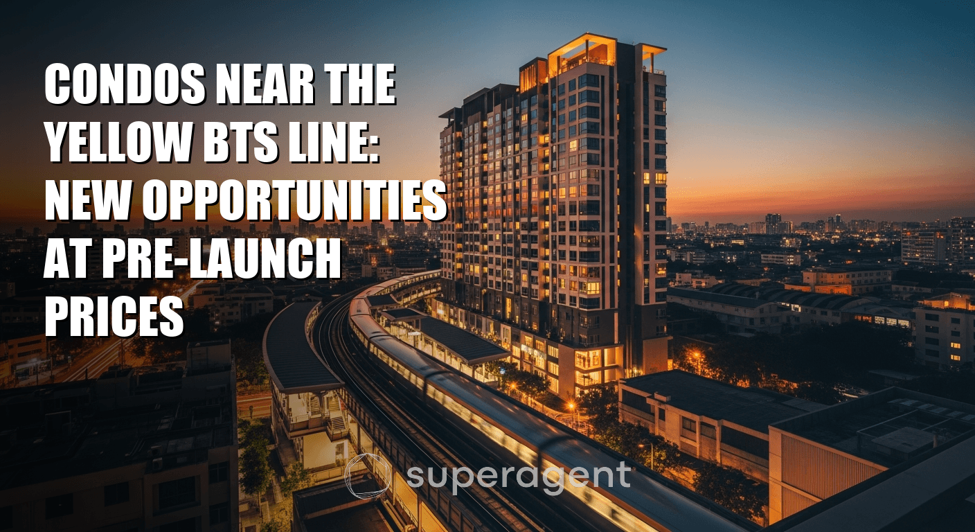 Condos Near the Yellow BTS Line: New Opportunities at Pre-Launch Prices