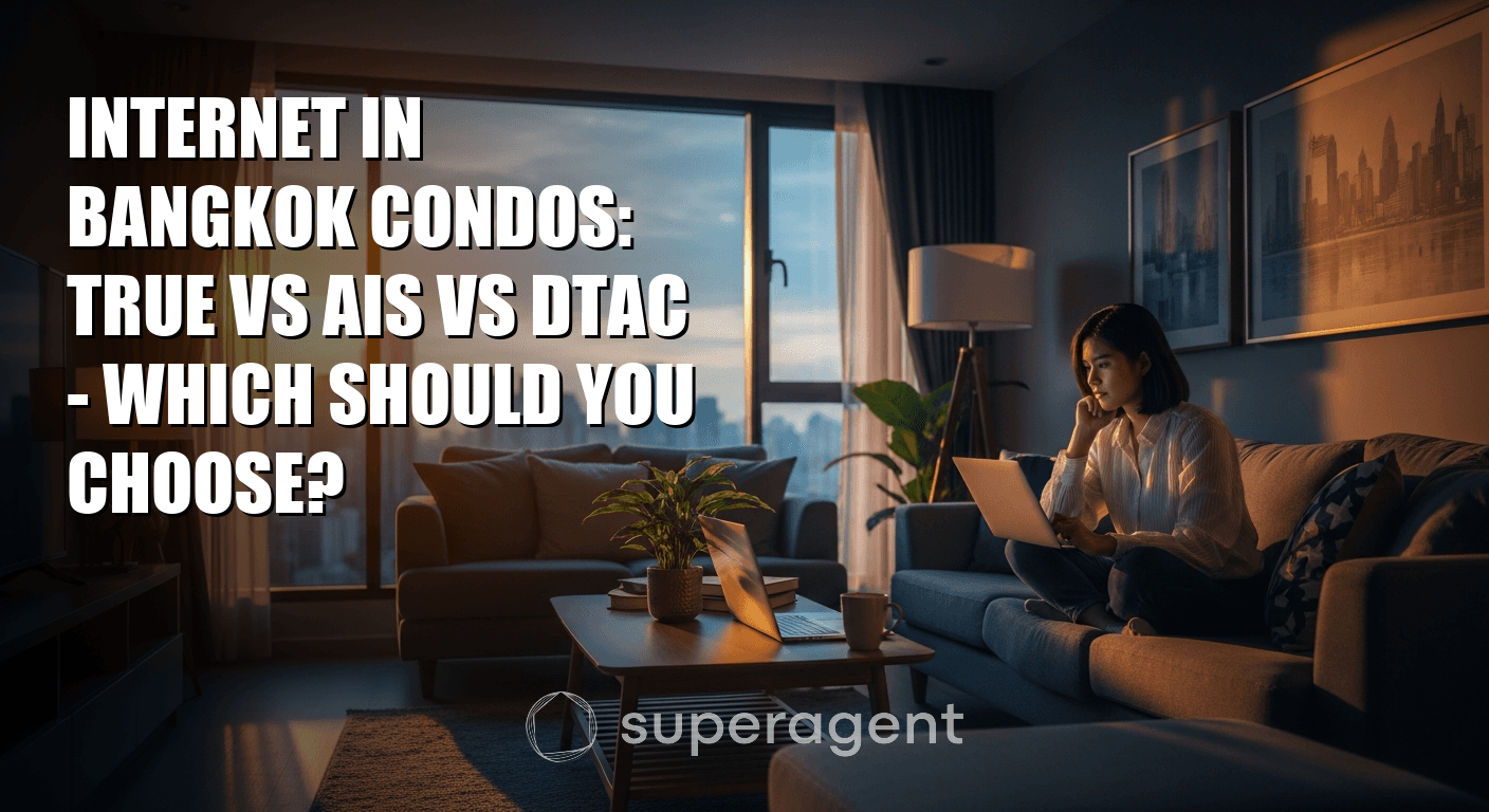 Internet in Bangkok Condos: True vs AIS vs DTAC - Which Should You Choose?