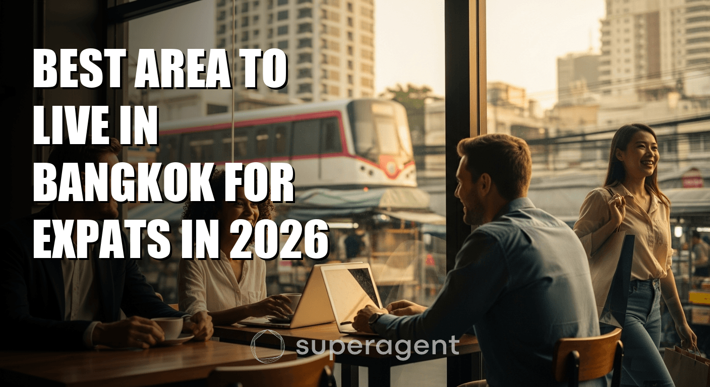 พื้นที่ที่ดีที่สุดในกรุงเทพฯ สำหรับชาวต่างชาติในปี 2026