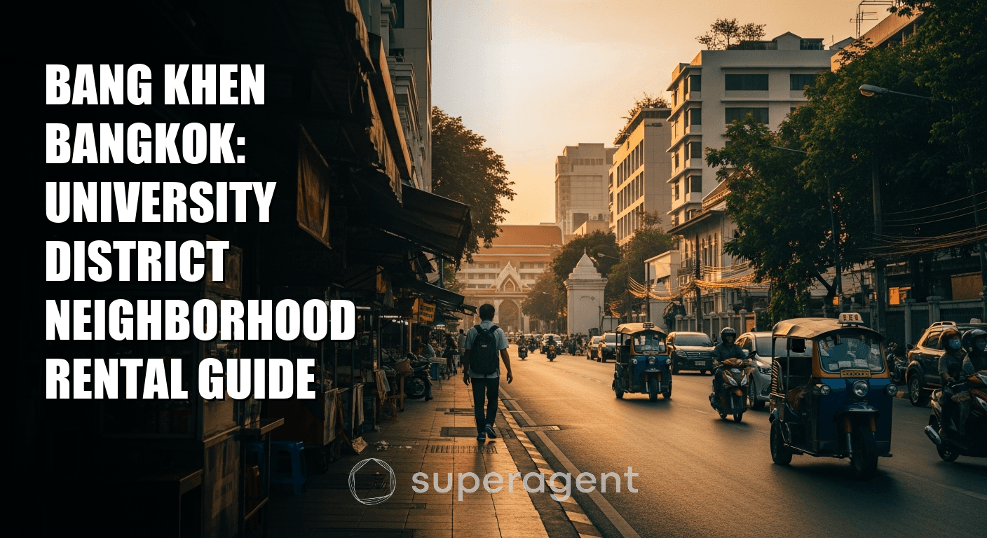 Bang Khen Bangkok: University District Neighborhood Rental Guide