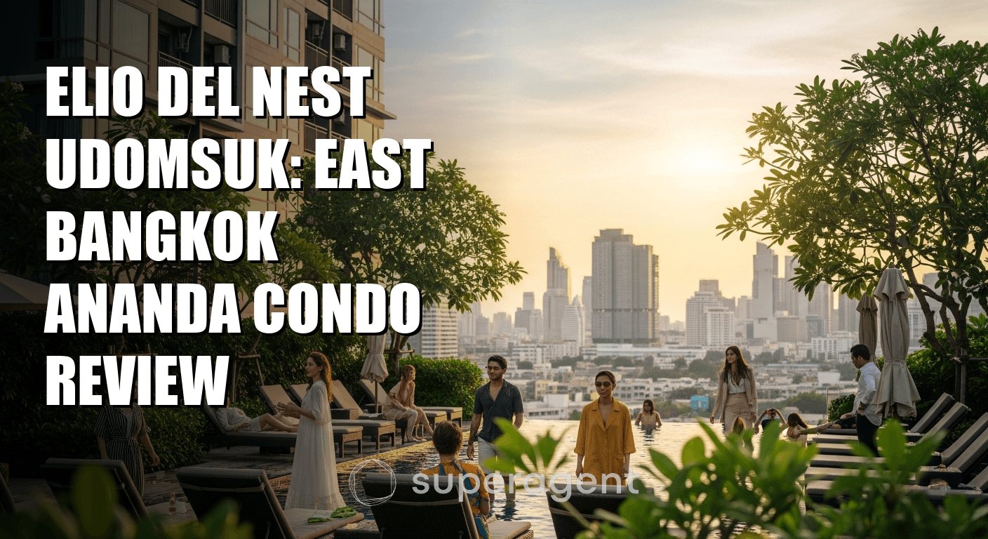 Elio Del Nest Udomsuk: East Bangkok Ananda Condo Review (รีวิวเช่า)