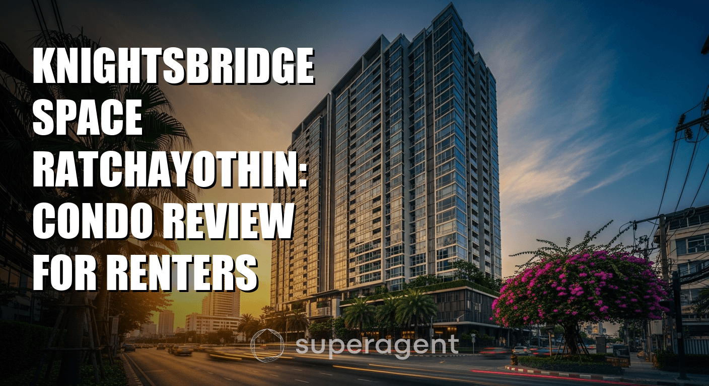 Knightsbridge Space Ratchayothin: Condo Review for Renters (รีวิวเช่า)