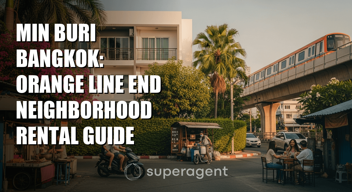 Min Buri Bangkok: Orange Line End Neighborhood Rental Guide