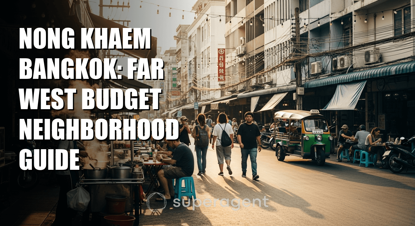 Nong Khaem Bangkok: Far West Budget Neighborhood Guide