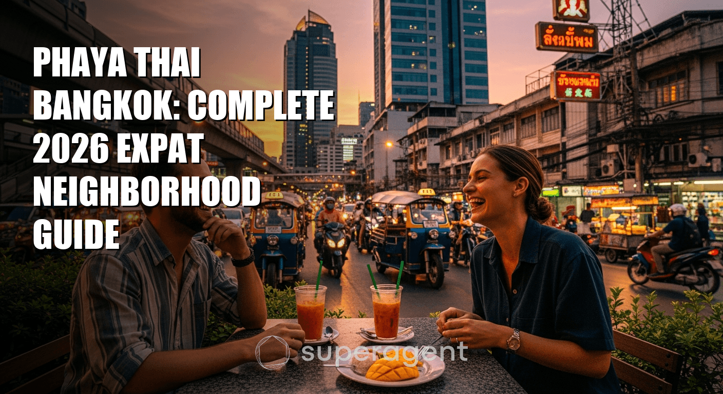 Phaya Thai Bangkok: Complete 2026 Expat Neighborhood Guide