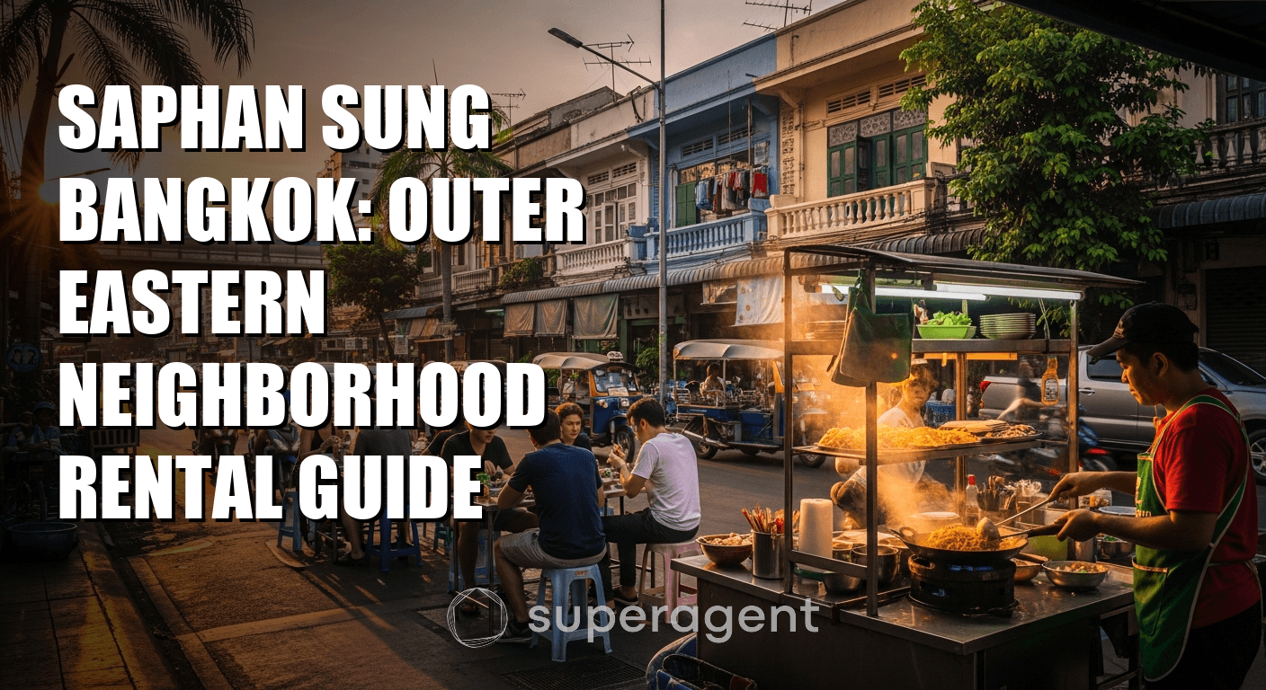 Saphan Sung Bangkok: Outer Eastern Neighborhood Rental Guide