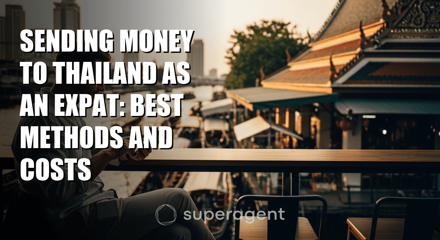 Sending Money to Thailand as an Expat: Best Methods and Costs