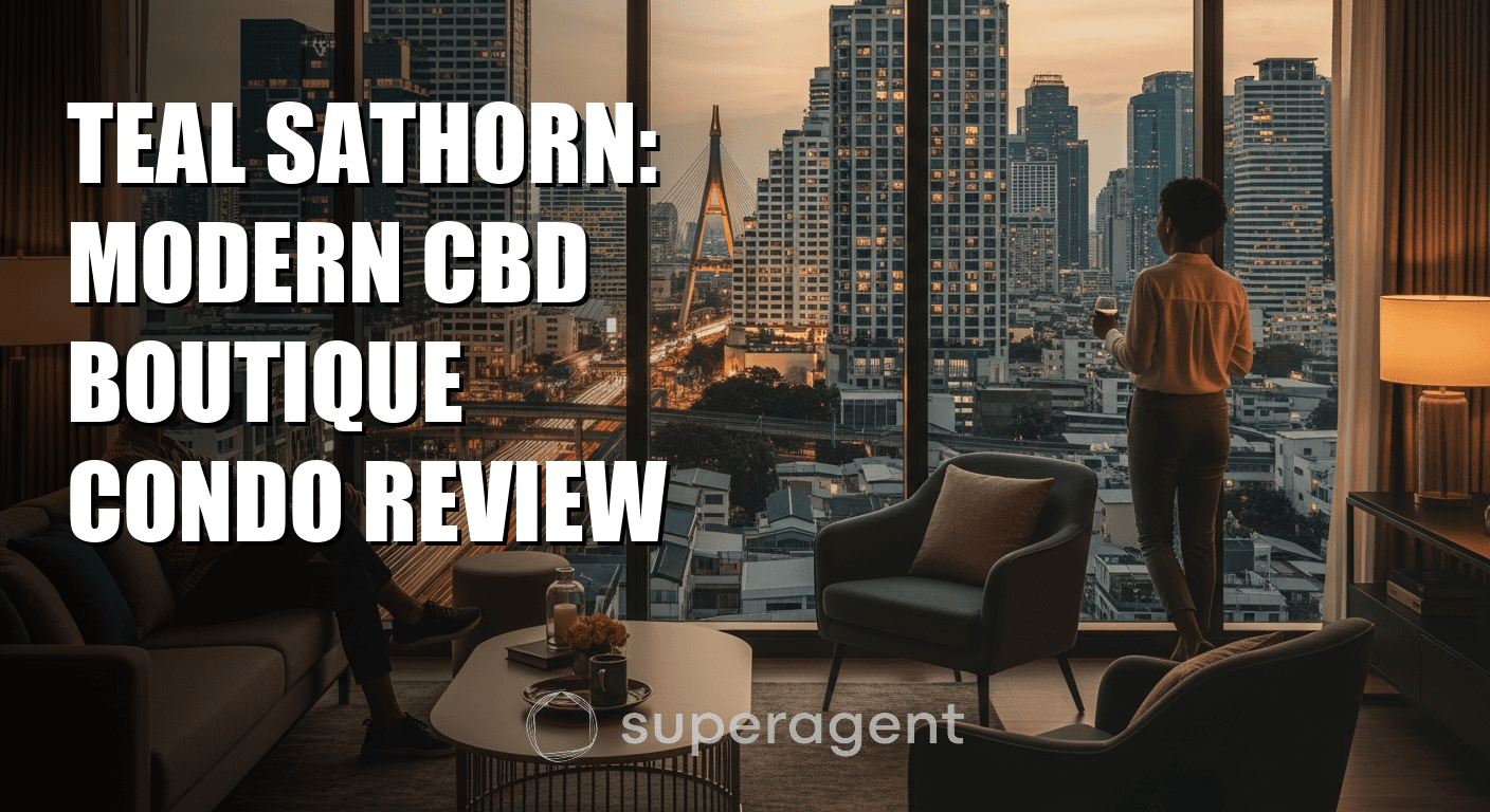 Teal Sathorn: Modern CBD Boutique Condo Review (รีวิวเช่า)